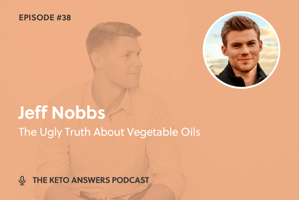 Jeff Nobbs The Ugly Truth About Vegetable Oils Dr Anthony Gustin