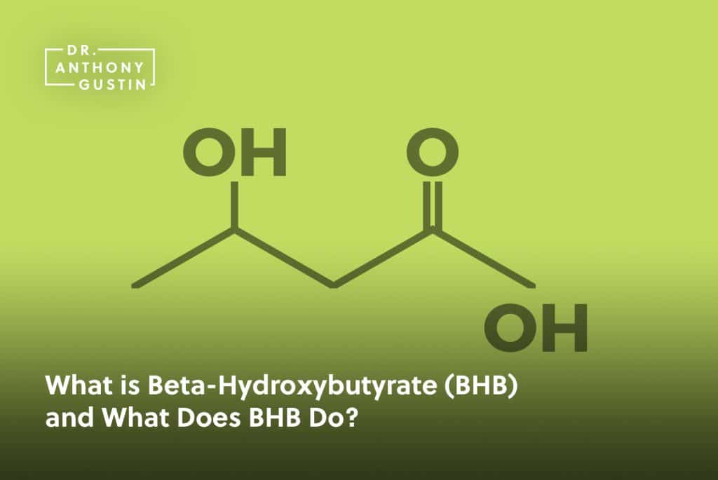 What Is Beta-Hydroxybutyrate (BHB) And What Does BHB Do? – Dr. Anthony ...