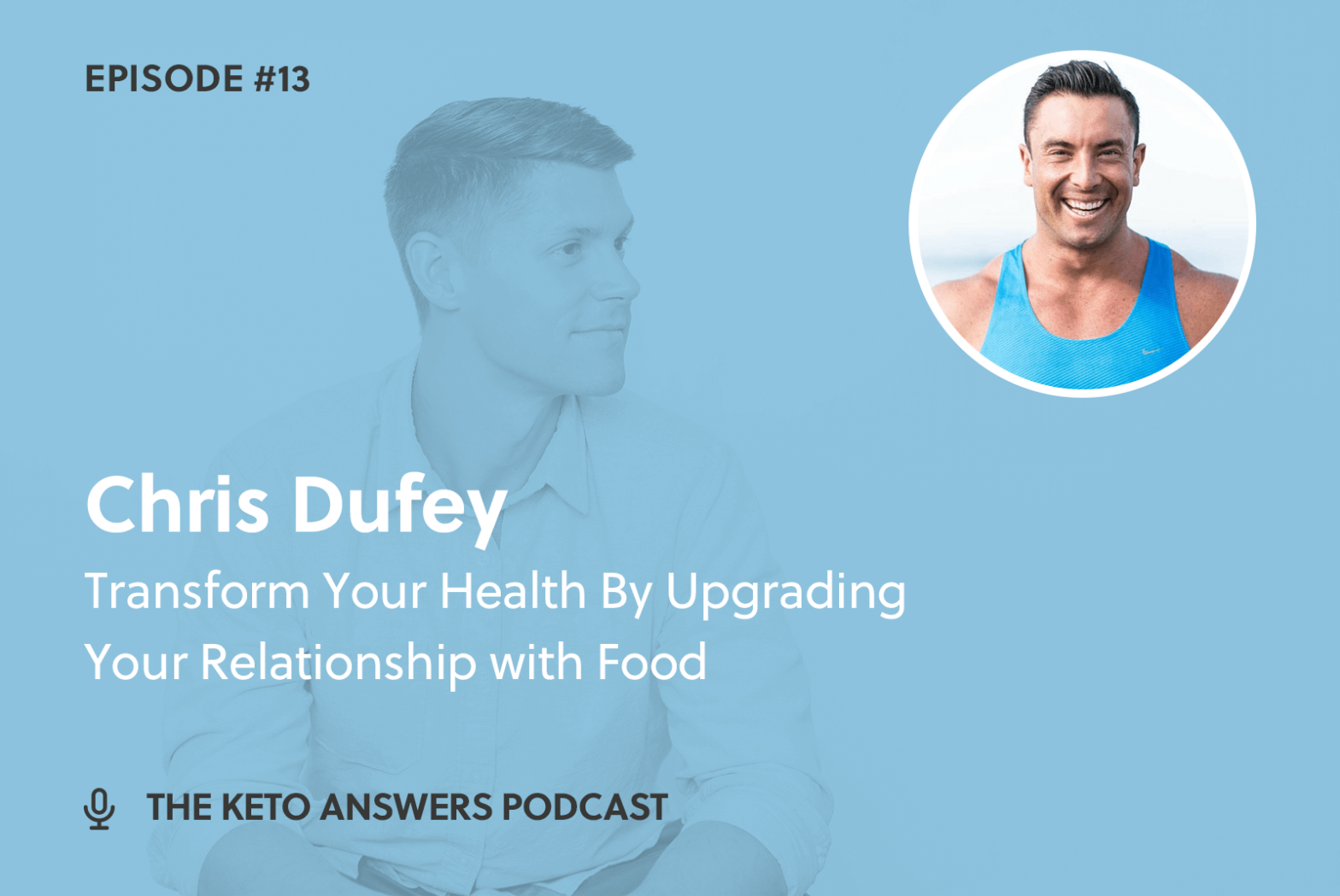 013: Transform Your Health By Upgrading Your Relationship with Food - Chris Dufey