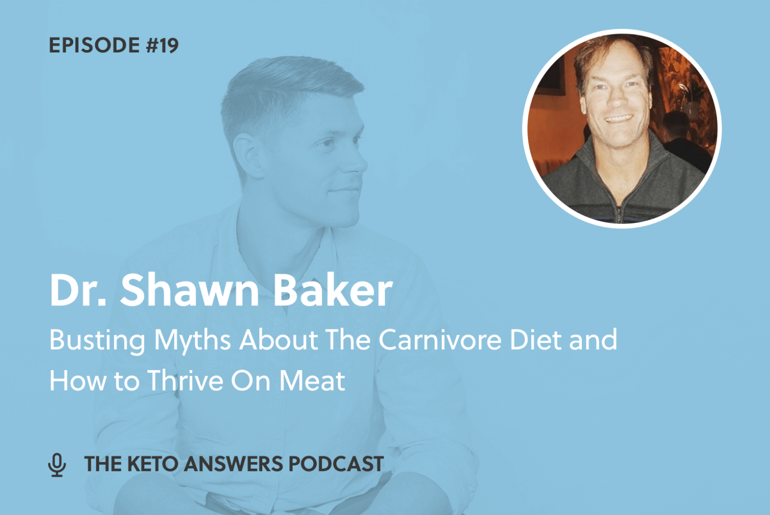 019: Busting Myths About The Carnivore Diet and How to Thrive On Meat — Dr. Shawn Baker