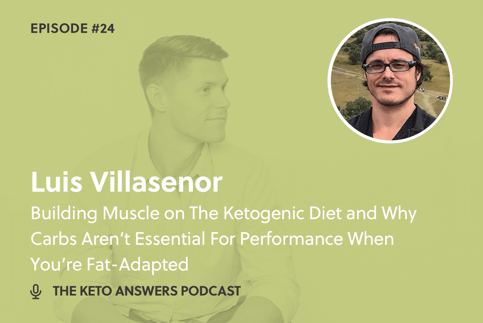 024: Building Muscle on The Ketogenic Diet and Why Carbs Aren’t Essential For Performance When You’re Fat-Adapted - Luis Villasenor