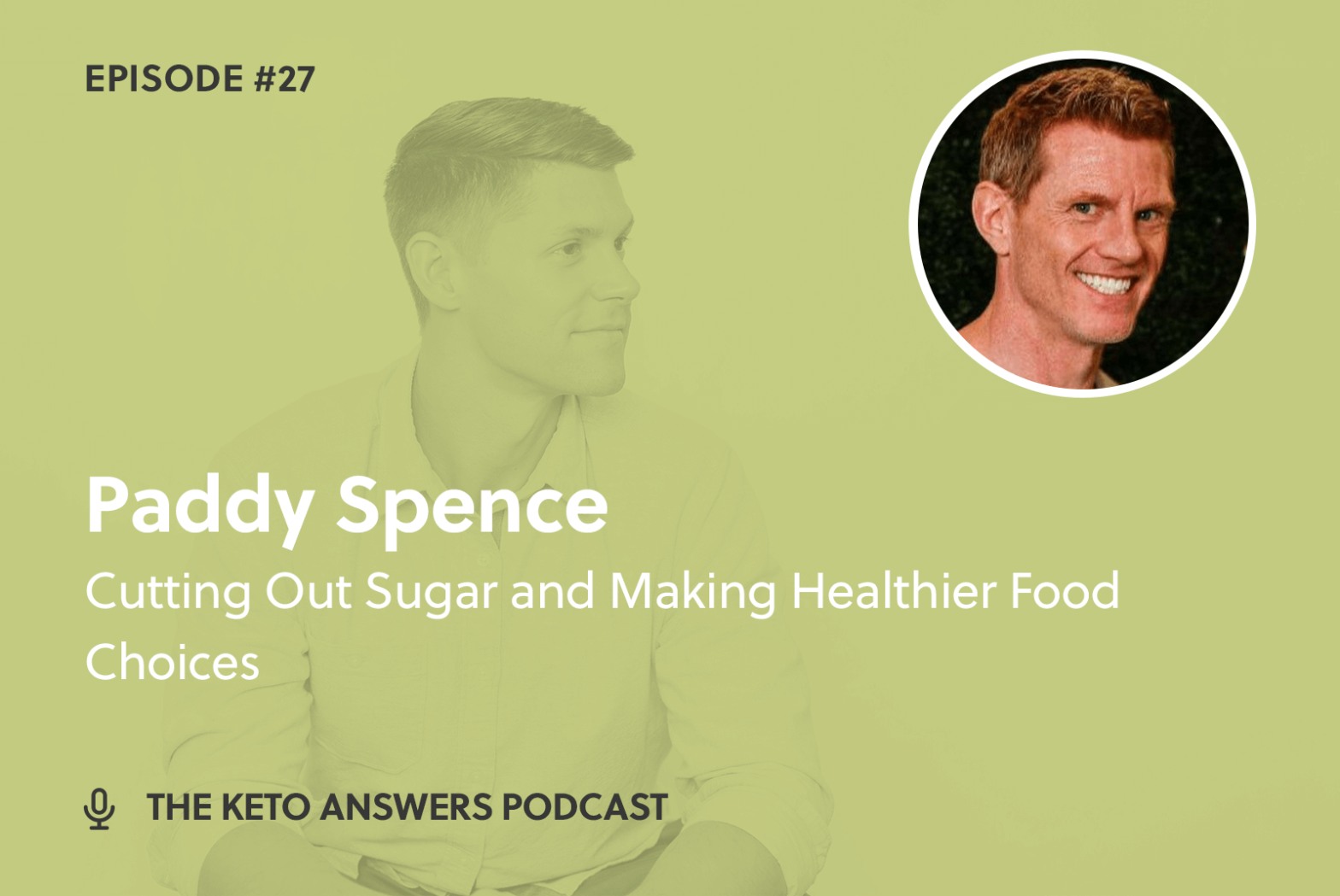 027: Paddy Spence - Cutting Out Sugar and Making Healthier Food Choices