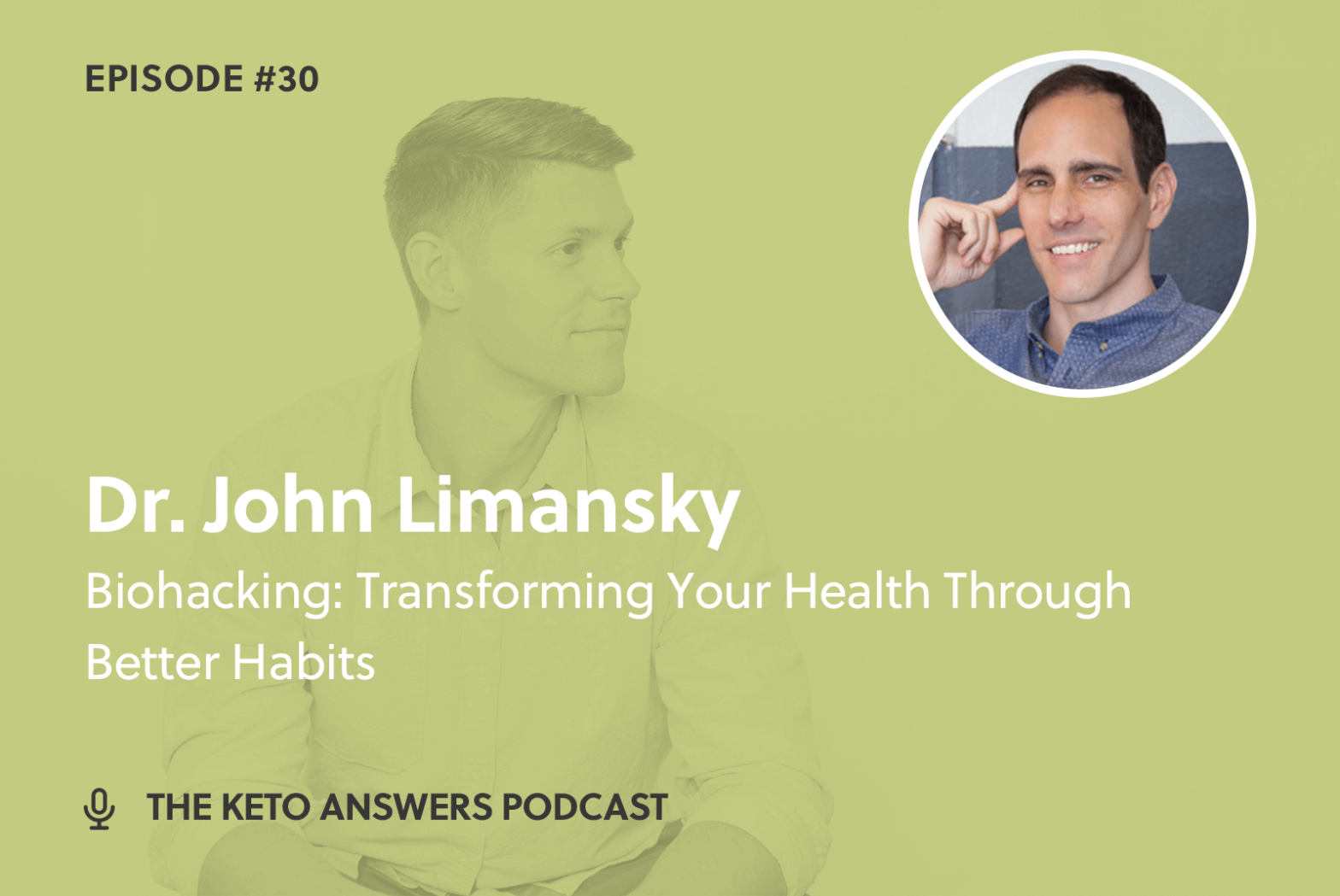 030: Dr. John Limansky - Biohacking: Transforming Your Health Through Better Habits