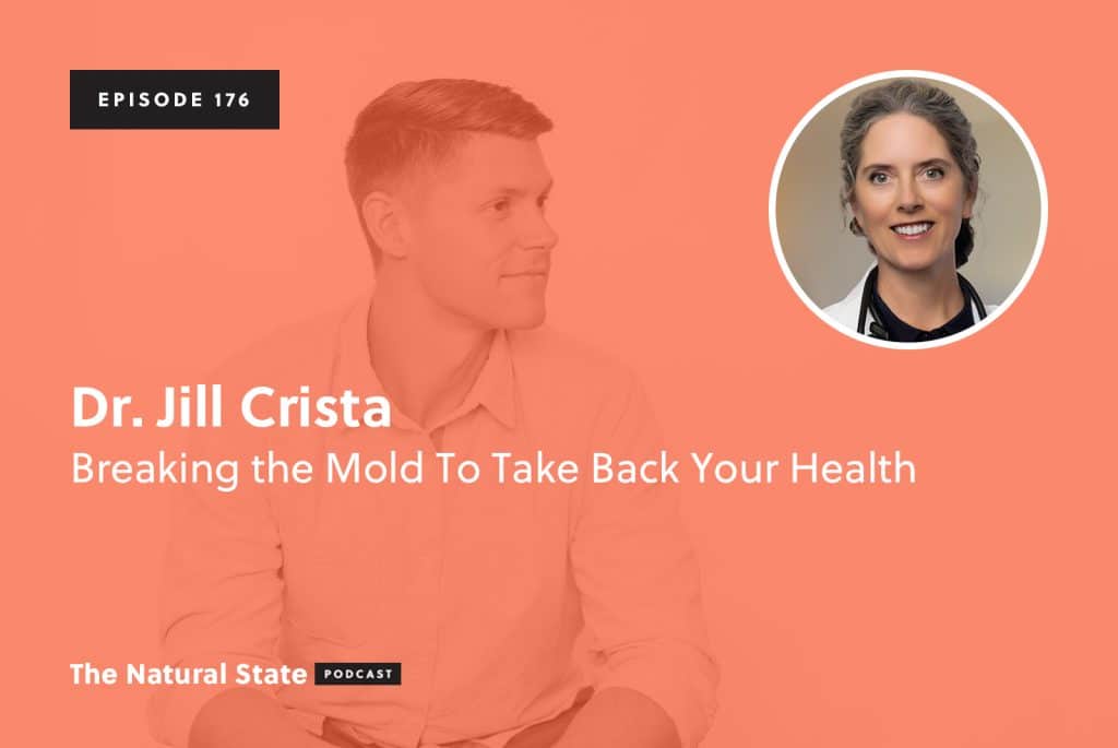 176 Dr. Jill Crista Breaking the Mold To Take Back Your Health